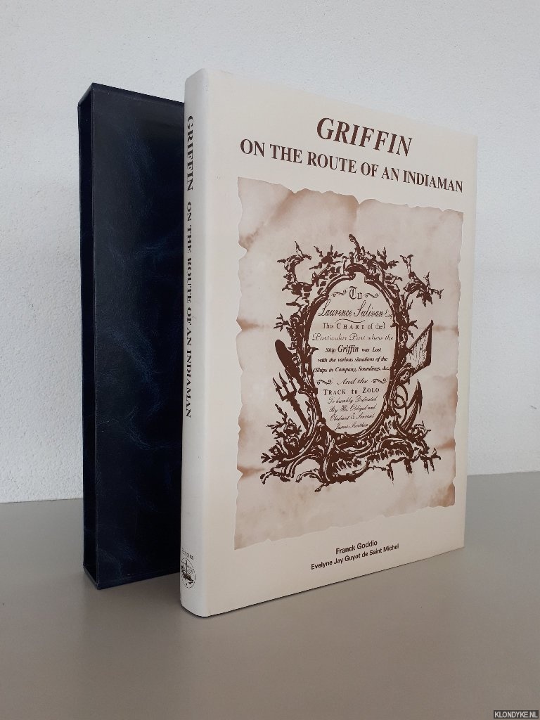 Goddio, Frank & Evelyne Jay Guyot de Saint Michel - Griffin: on the Route of an Indiaman
