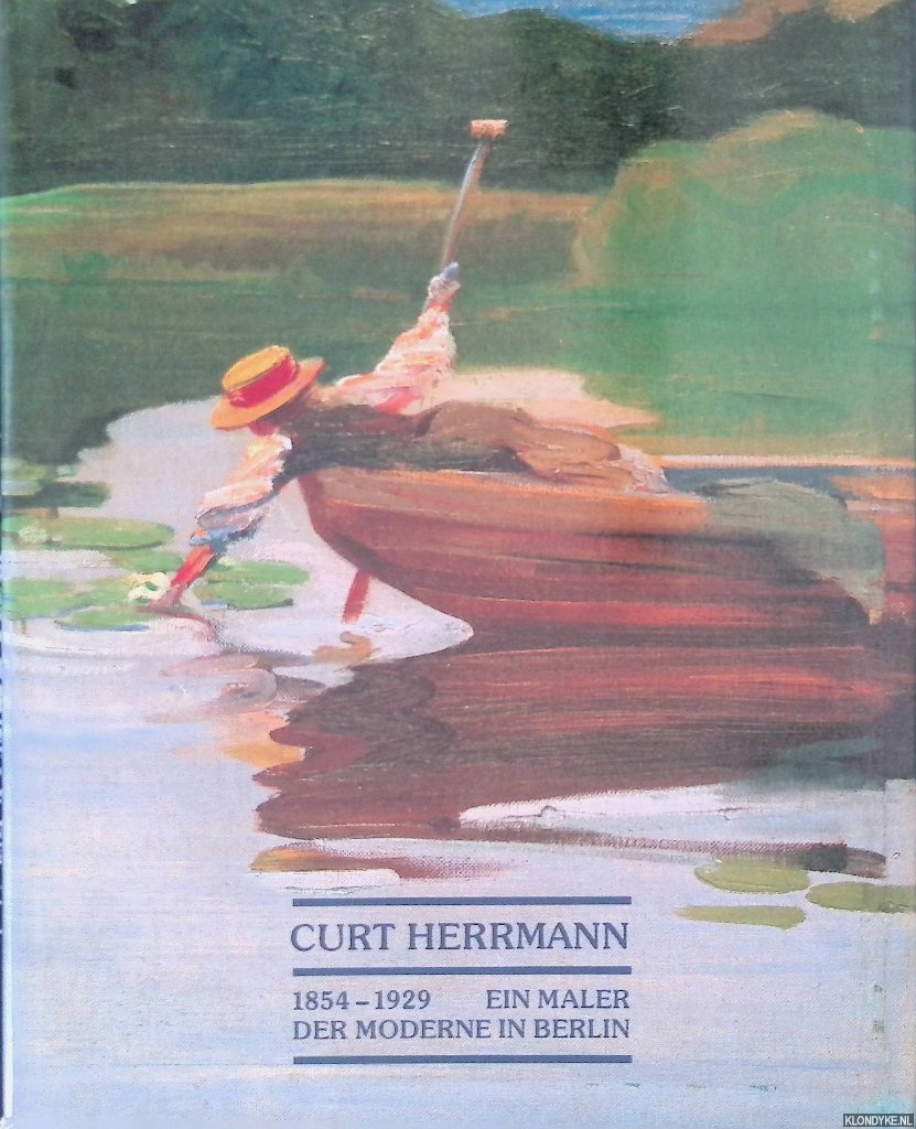 Bothe, Rolf (editor) - Curt Herrmann 1854-1929: Ein Maler der Moderne in Berlin. Band 1: Der Maler und Sammler; Band 2: Briefe