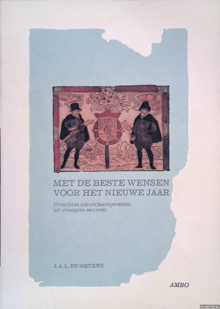 Meyer, J.A.L. de - Met de beste wensen voor het nieuwe jaar. Utrechtse nieuwjaarsprenten uit vroegere eeuwen