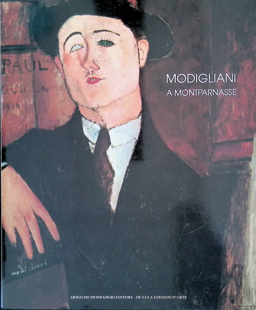 Mondadori, Arnoldo (editor) - Mondigliani a Montparnasse: 1909-1920