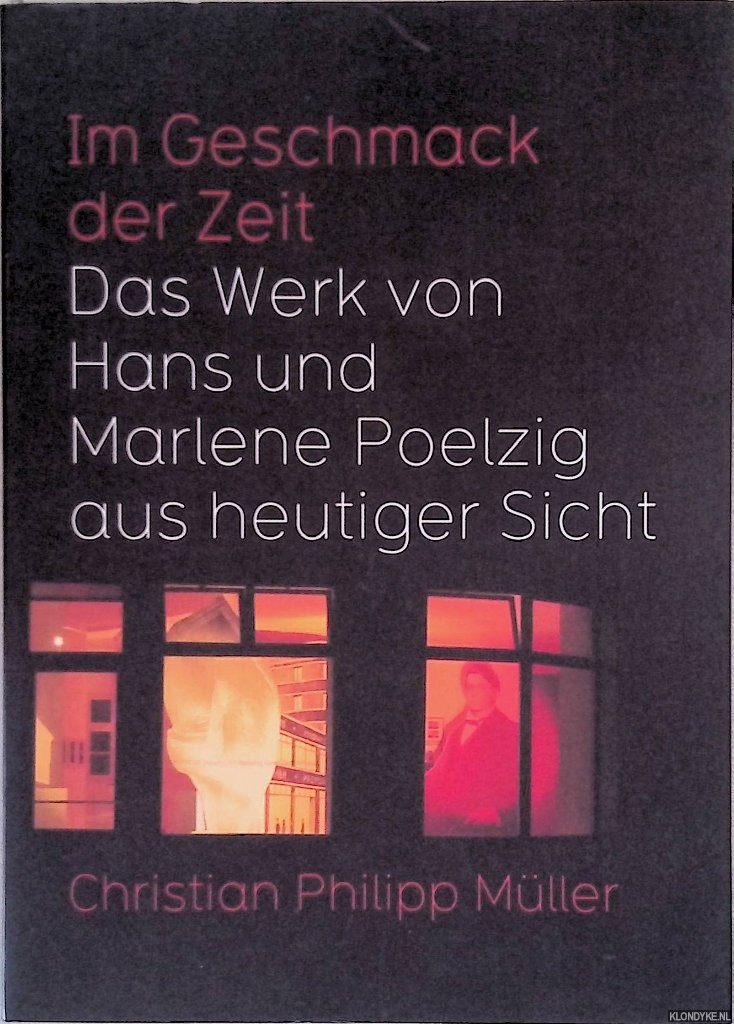 Poelzig, Hans & Marlene Poelzig - Im Geschmack der Zeit: Das Werk von Hans und Marlene Poelzig aus heutiger Sicht