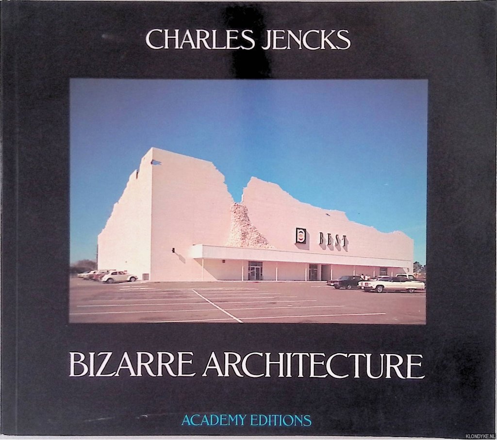Jencks, Charles - Bizarre Architecture