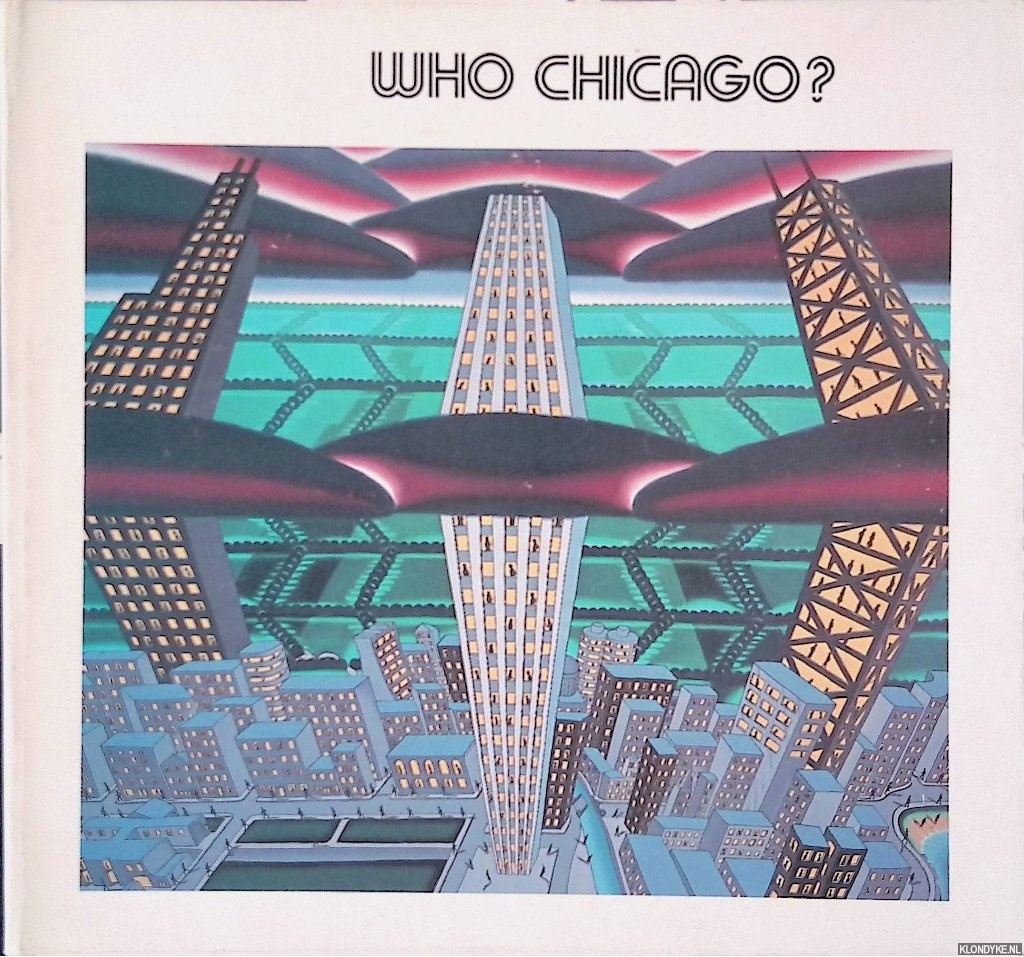 Brown, Roger - and others - Who Chicago? An exhibition of Contemporary Imagists