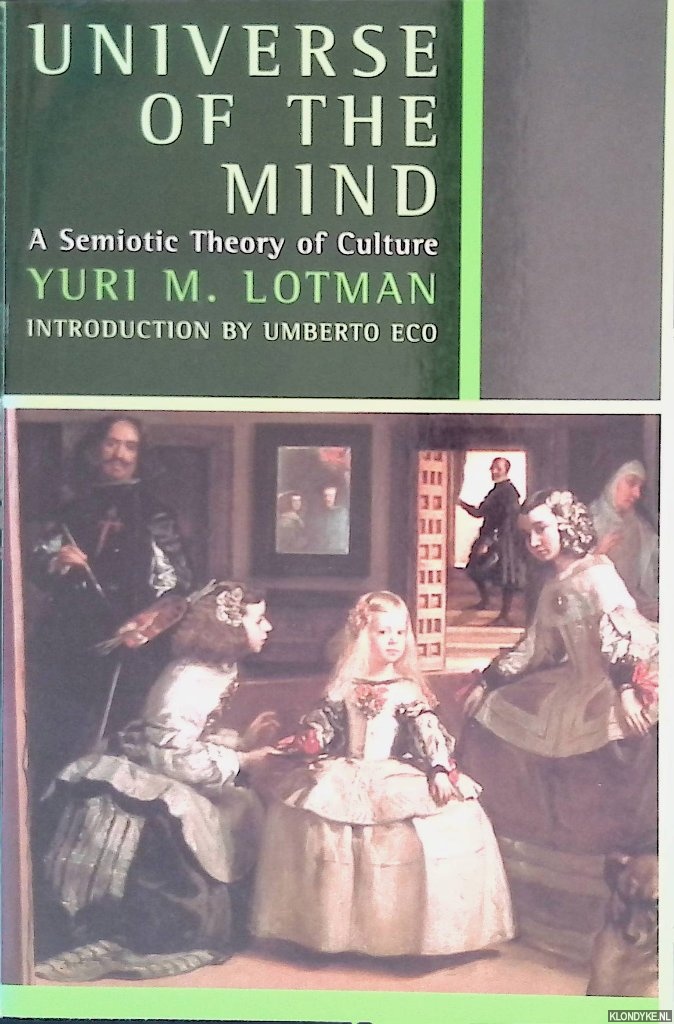 Lotman, Yuri M. - Universe of the Mind: A Semiotic Theory of Culture