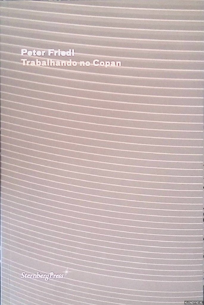 Friedl, Peter - Working at Copan = Trabalhando no Copan