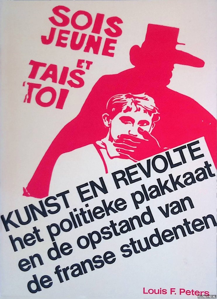 Peters, Louis F. - Kunst en Revolte: het politieke plakkaat en de opstand van de franse studenten