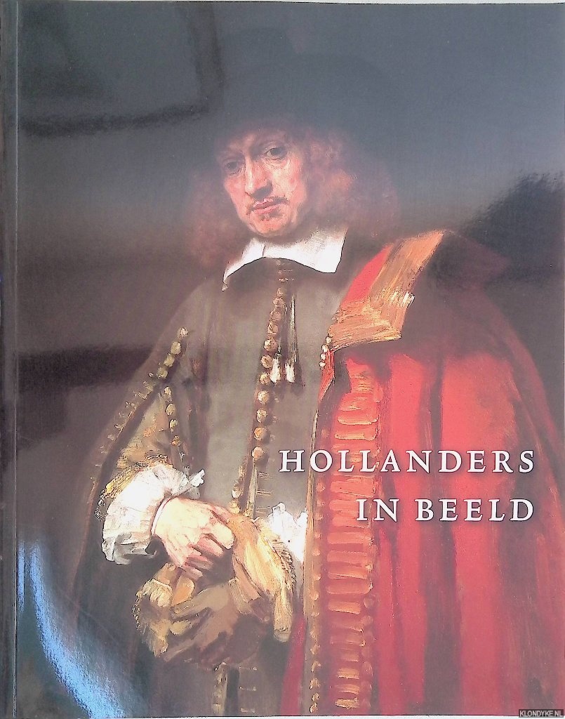 Ekkart, Rudi & Quetin Buvelot - Hollanders in beeld: portretten uit de gouden eeuw