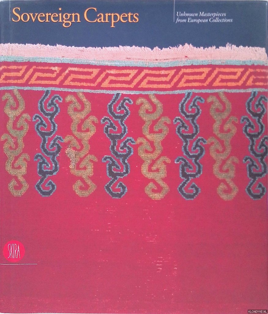 Concaro, Edoardo & Alberto Levi (editors) - Sovereign Carpets: Unknown Masterpieces from European Collections