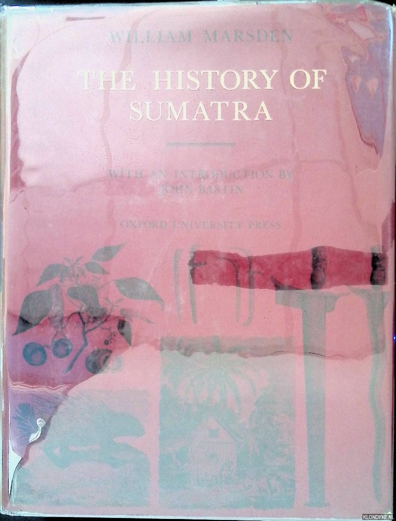 Marsden, William & John Bastin (introduction) - History of Sumatra