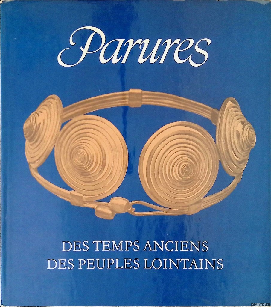 Hoffmann, Edith & Barbara Treide - Parures: Des temps anciens, des peuples lointains