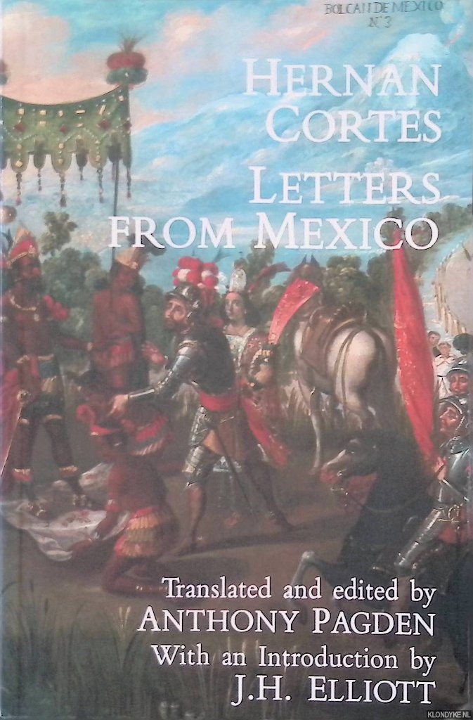 Pagden, Anthony (editor) & J.H. Elliot (introduction) - Hernan Cortes: Letters from Mexico