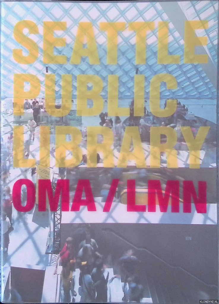Kubo, Michael & Ramon Prat (editors) - Seattle Public Library: OMA/LMN