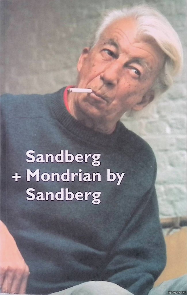 Colpaart, Adri (samengesteld en vormgegeven door) & Paul Coumans (redactie) - Sandberg + Mondrian by Sandberg