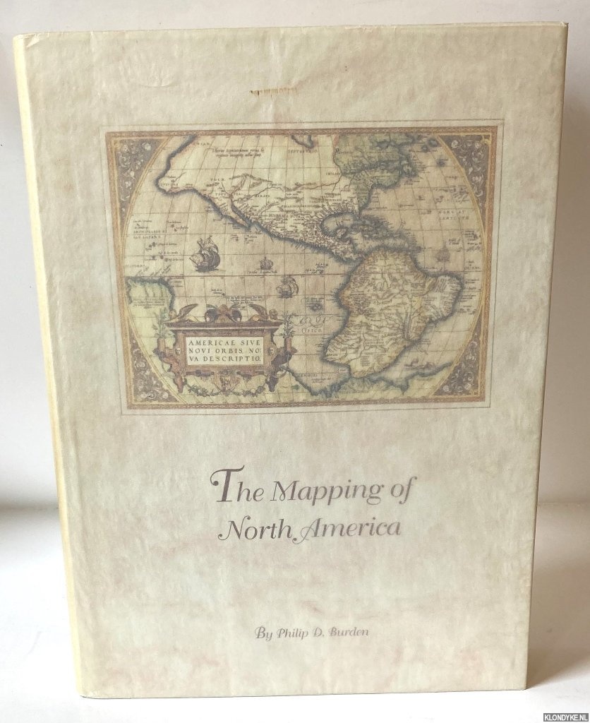 Burden, P.D. - The Mapping of North America: a list of printed maps 1511-1670