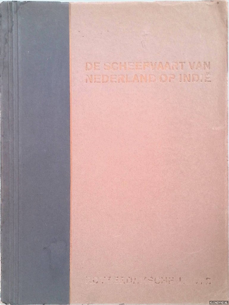 Voogd, A. - De scheepvaart van Nederland op Indi en De Rotterdamsche Lloyd.