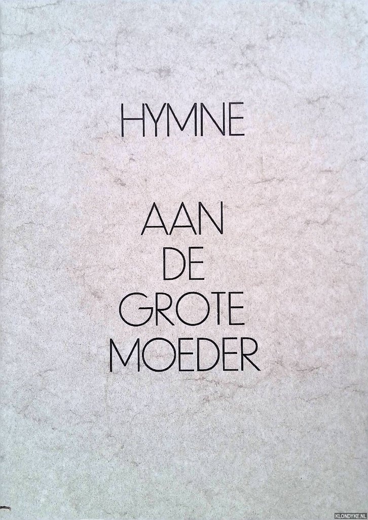 Vries, Theun de - Hymne aan de grote moeder