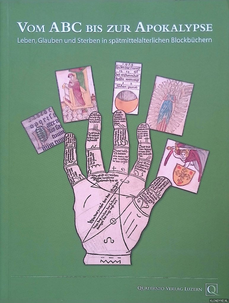 Wagner, Bettina - Vom ABC bis zur Apokalypse: Leben, Glauben und Sterben in sptmittelalterlichen Blockbchern