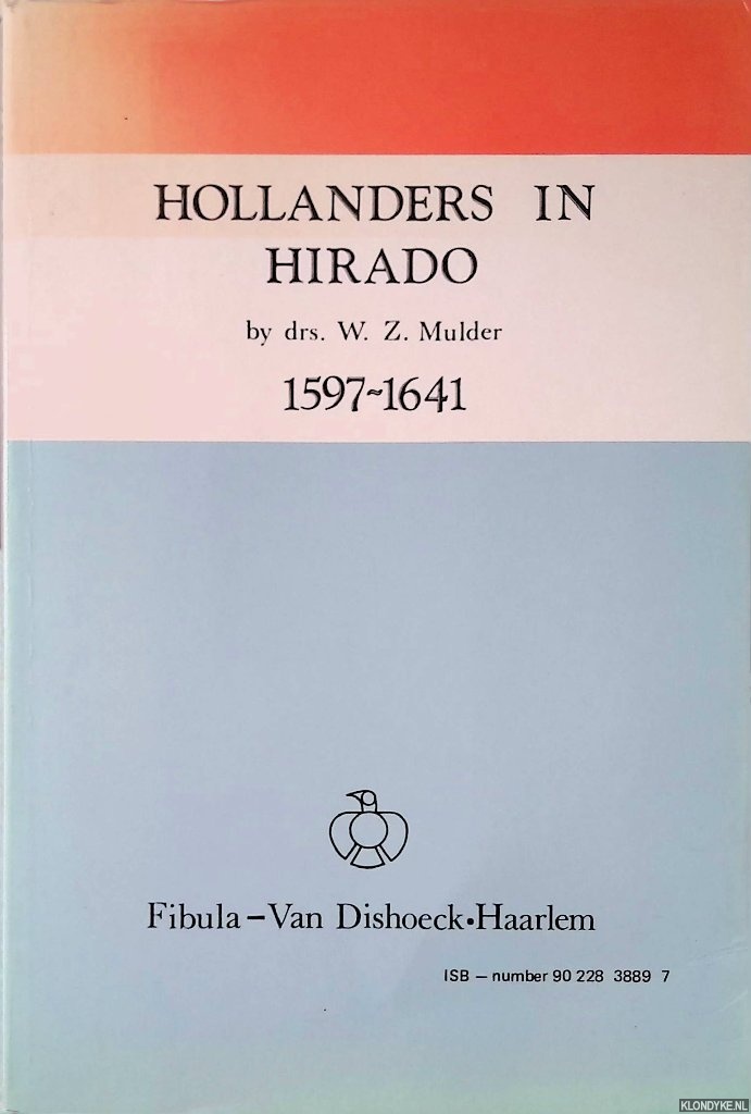 Mulder, W.Z. - Hollanders in Hirado: 1597-1641