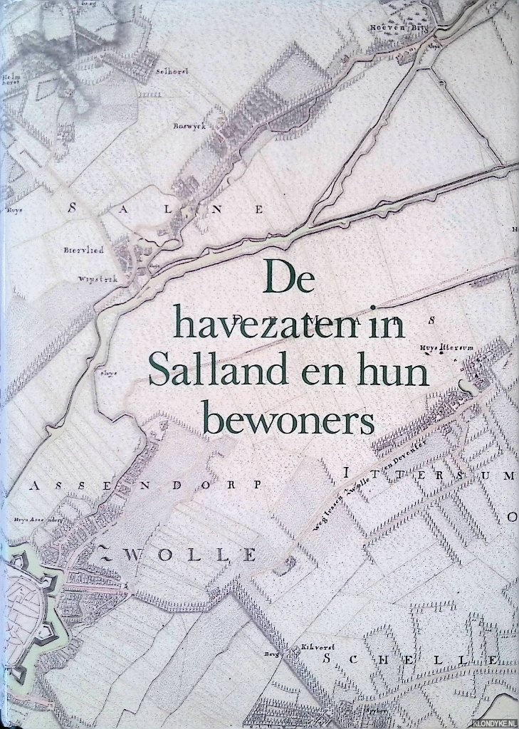 Gevers, Jhr. A.J. & A.J. Mensema - De Havezaten in Salland en hun bewoners: Uitgegeven ter gelegenheid van het 125-jarig bestaan van de Vereeniging tot Beoefening van het Overijsselsch Regt en Geschiedenis, 1858-1983