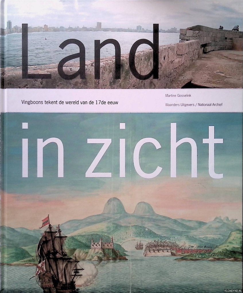 Gosselink, Martine & Astrid Hertog & Paul Brood - Land in Zicht: Vingboons tekent de wereld van de 17e eeuw