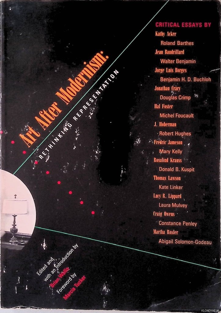 Wallis, Brain (editor & introduction) & Marcia Tucker (foreword) - Art after Modernism