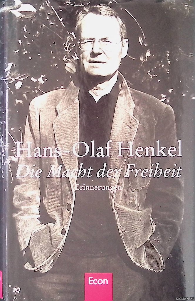 Henkel, Hans-Olaf - Die Macht der Freiheit: Erinnerungen