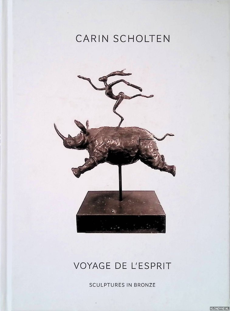 Tuijl, Gijs van (text) & Carin Scholten (artist) - Carin Scholten: Voyage de l'esprit