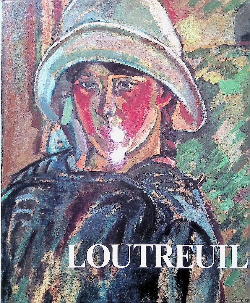 Levantal, Jean Franois - Maurice Loutreuil: Peintre maudit de l'Ecole de Paris. . .