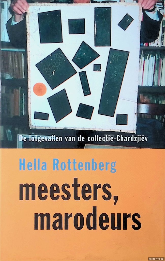 Rottenberg, Hella - Meesters, marodeurs: De lotgevallen van de collectie-Chardzjiv