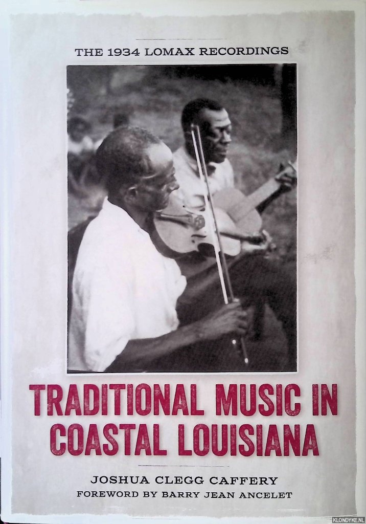 Clegg Caffery, Joshua - Traditional Music in Coastal Louisiana: The 1934 Lomax Recordings