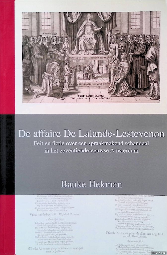 Hekman, Bauke - De affaire De Lalande-Lestevenon: feit en fictie over een spraakmakend schandaal in het zeventiende-eeuwse Amsterdam