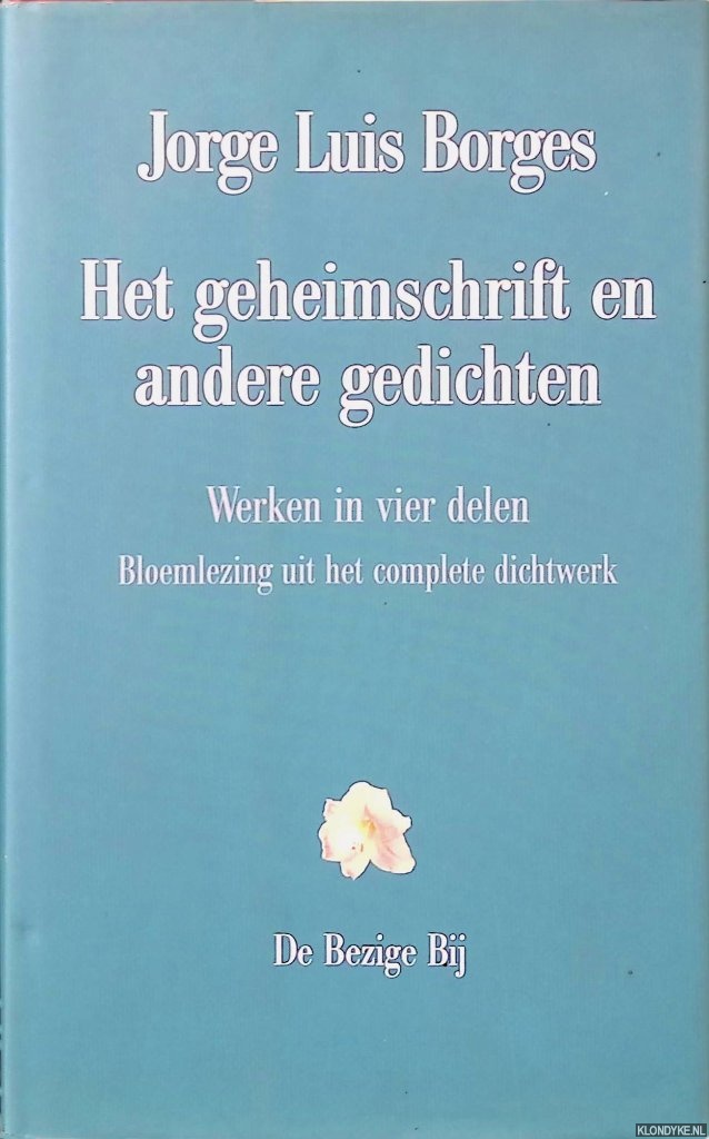 Borges, Jorge Luis - Werken in vier delen, deel 4: Het geheimschrift en andere gedichten