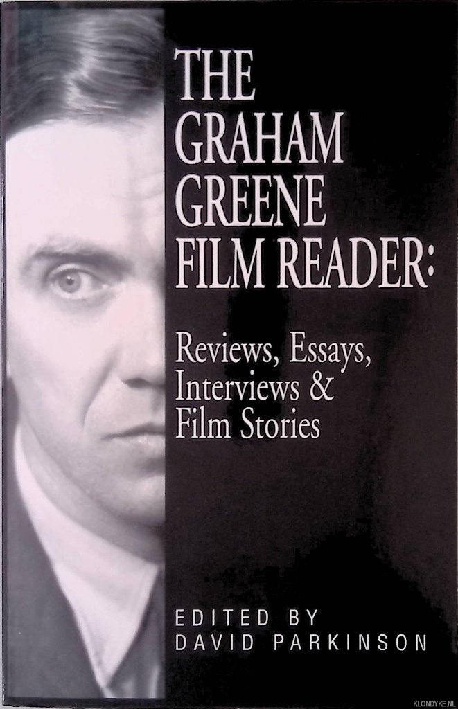 Parkinson, David (editor) - The Graham Greene Film Reader: Reviews, Essays, Interviews & Film Stories