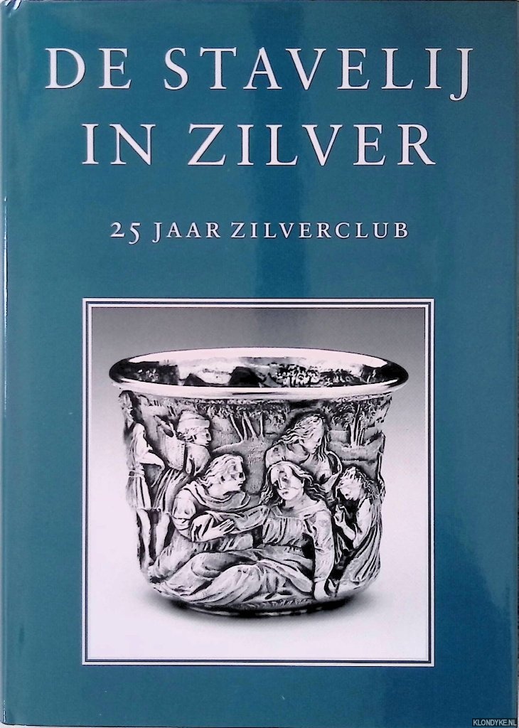 Rijen, J.P. - en anderen - De Stavelij in zilver: 25 jaar zilverclub
