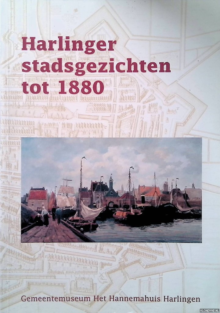 Avest, H.P. ter & J.J. Huizinga (redactie) & W.F. Proost (fotografie) - Harlinger stadsgezichten tot 1880