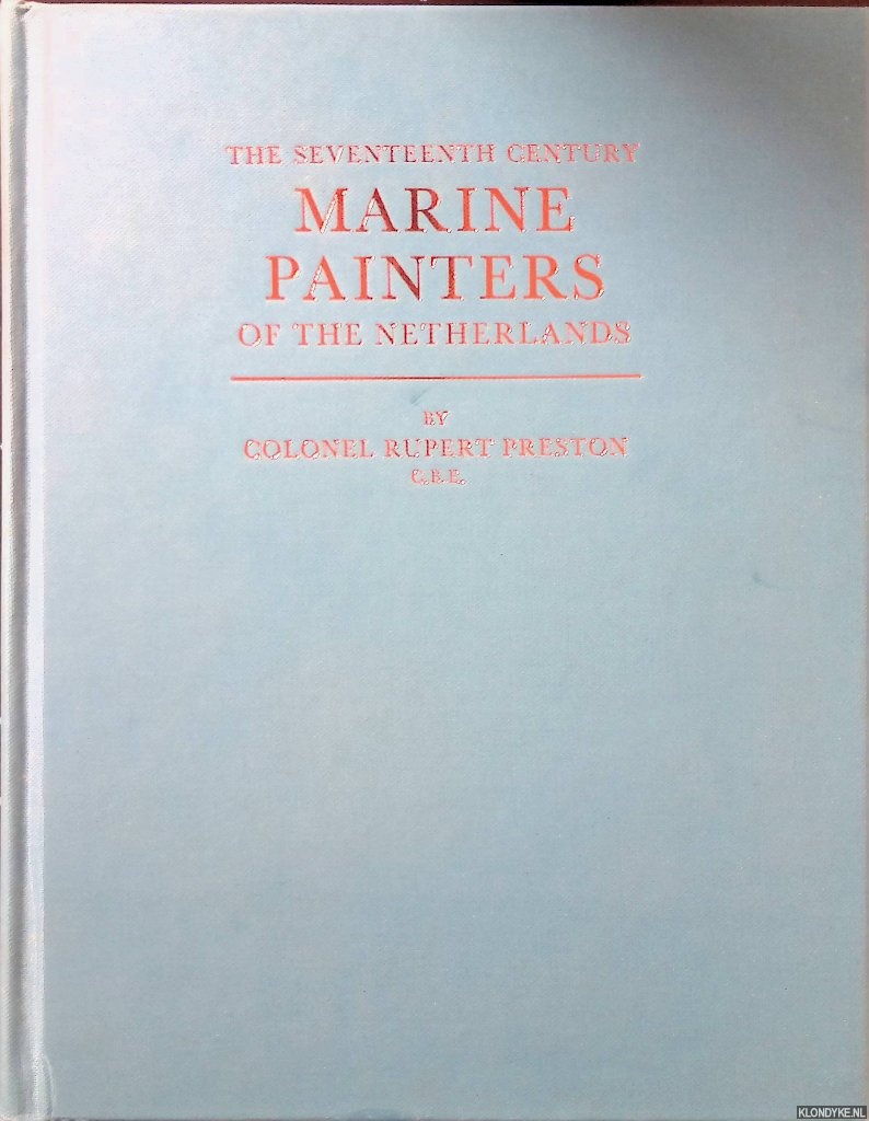 Preston, Rupert - Seventeenth Century Marine Painters of the Netherlands