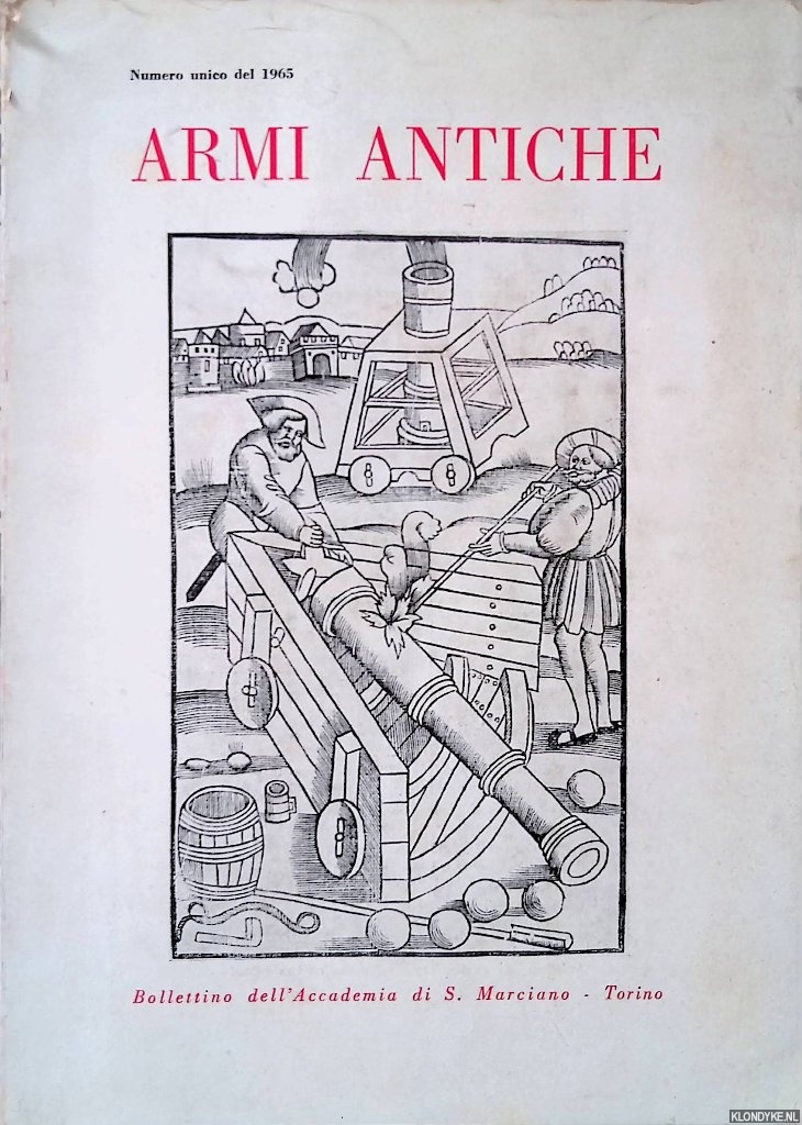 Reid, Eilliam - and others - Armi Antiche: Bollettino dell'Accademia di S.Marciano - Torino: Numero unico del 1965
