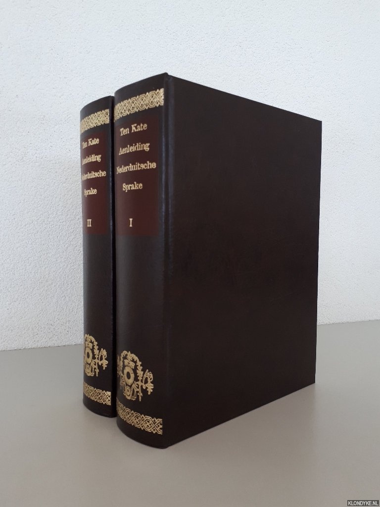 Kate, L.H. ten - Aanleiding tot de Kennisse van het Verhevene Deel der Nederduitsche Sprake (2 delen)