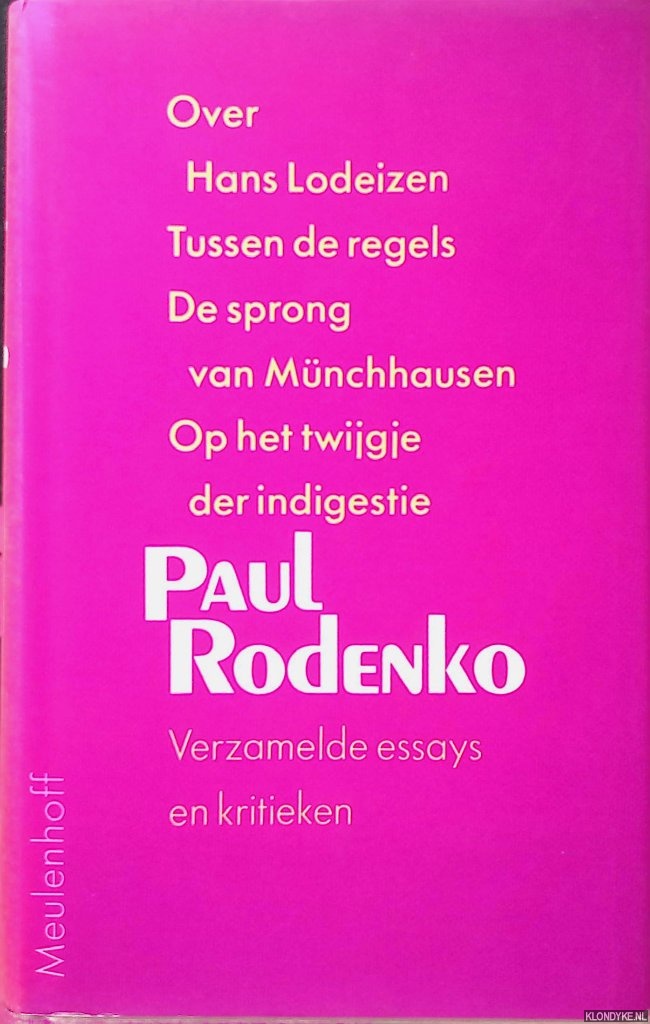 Rodenko, Paul & Hilberdink (bezorgd door) - Verzamelde essays en kritieken 1: Over Hans Lodeizen; Tussen de regels; De sprong van Mnchhausen; Op het twijgje der indigestie