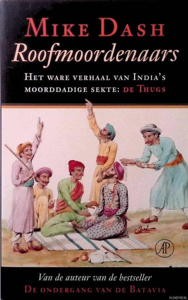Dash, Mike - Roofmoordenaars: het ware verhaal van India's moorddadige sekte de Thugs