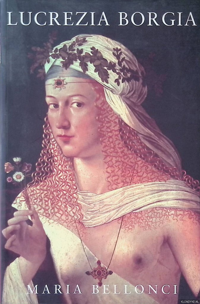 Bellonci, Maria - Lucrezia Borgia