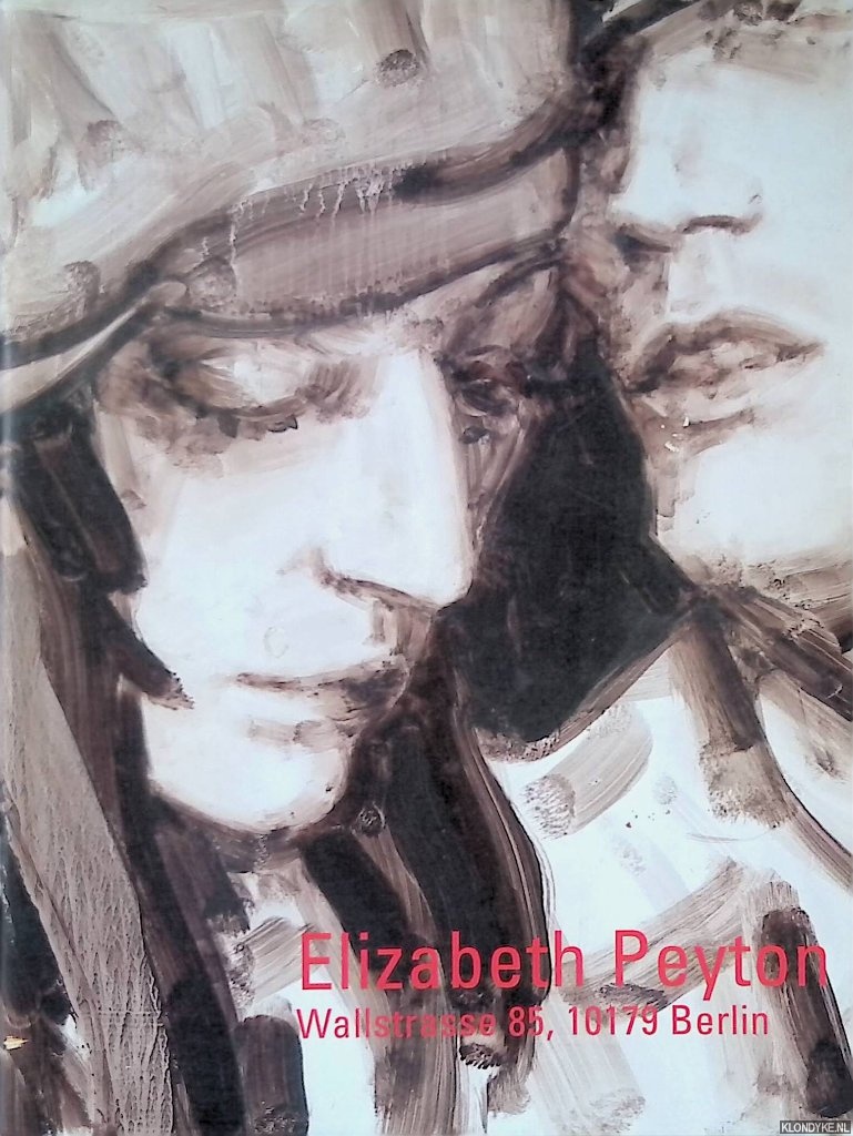 Peyton, Elizabeth (concept) - Elizabeth Peyton: Wallstrasse 85 10179 Berlin