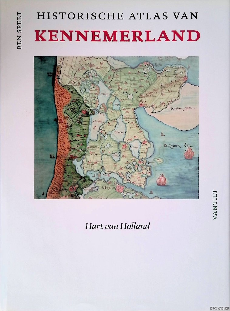 Speet, Ben - Historische atlas van Kennemerland: Hart van Holland