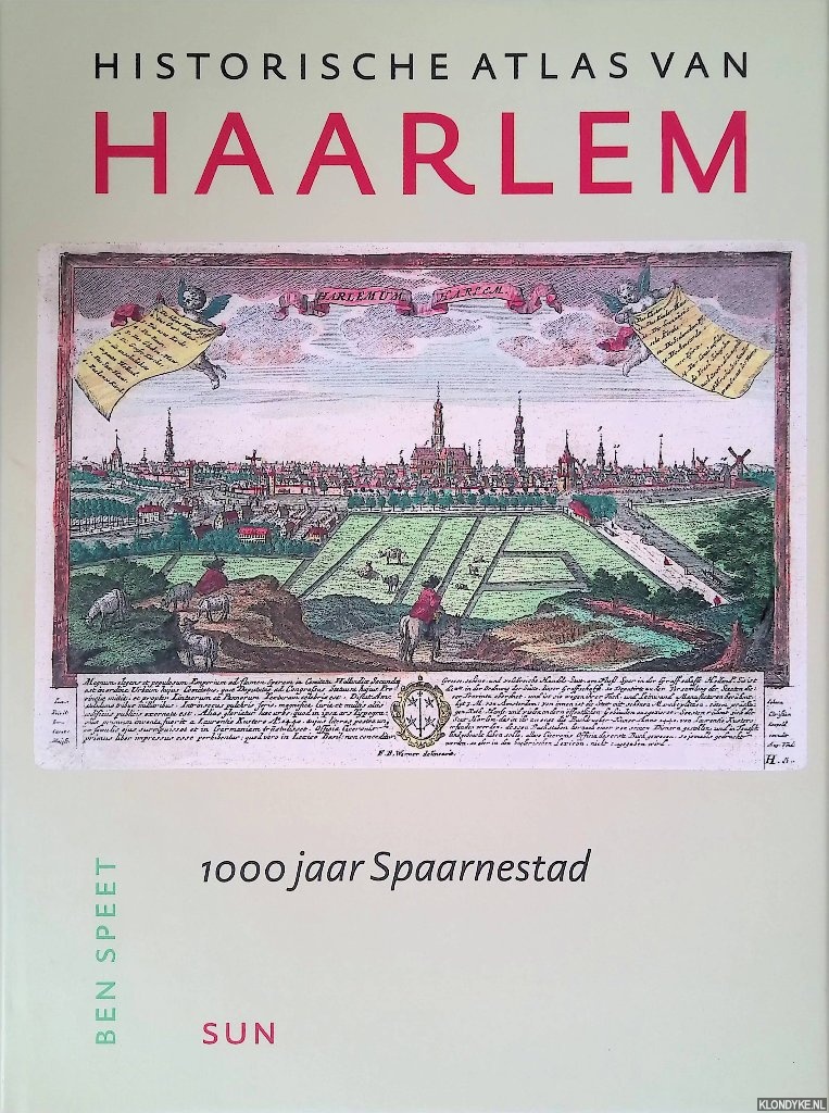 Speet, Ben - Historische Atlas van Haarlem: 1000 Jaar Spaarne Stad