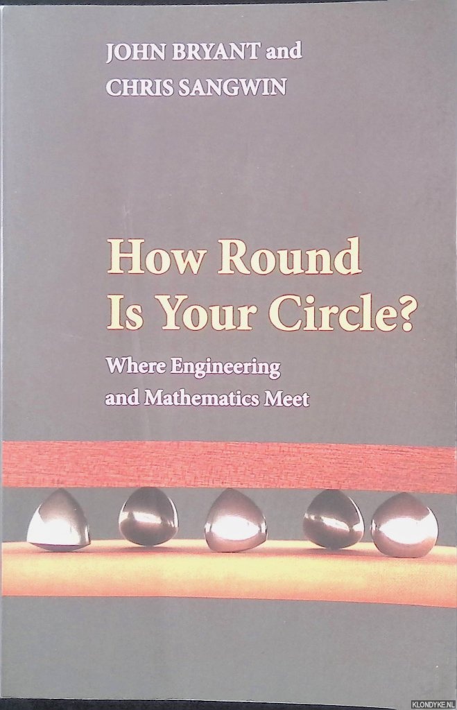Bryant, John - How Round Is Your Circle? Where Engineering and Mathematics meet
