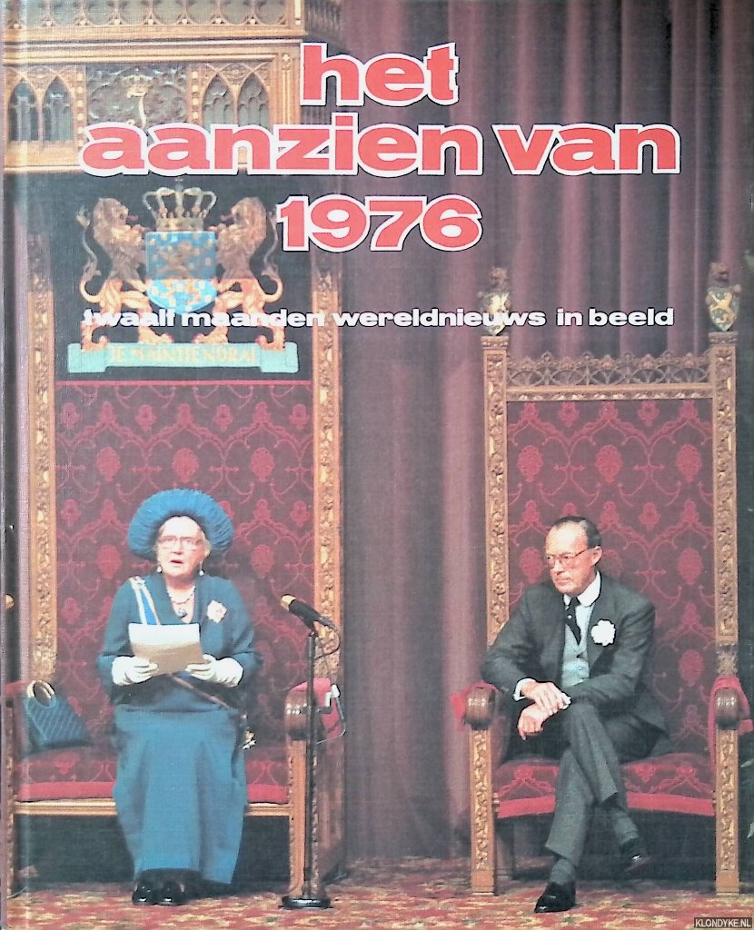 Amsterdam Boek - Het aanzien van 1976: twaalf maanden wereldnieuws in beeld