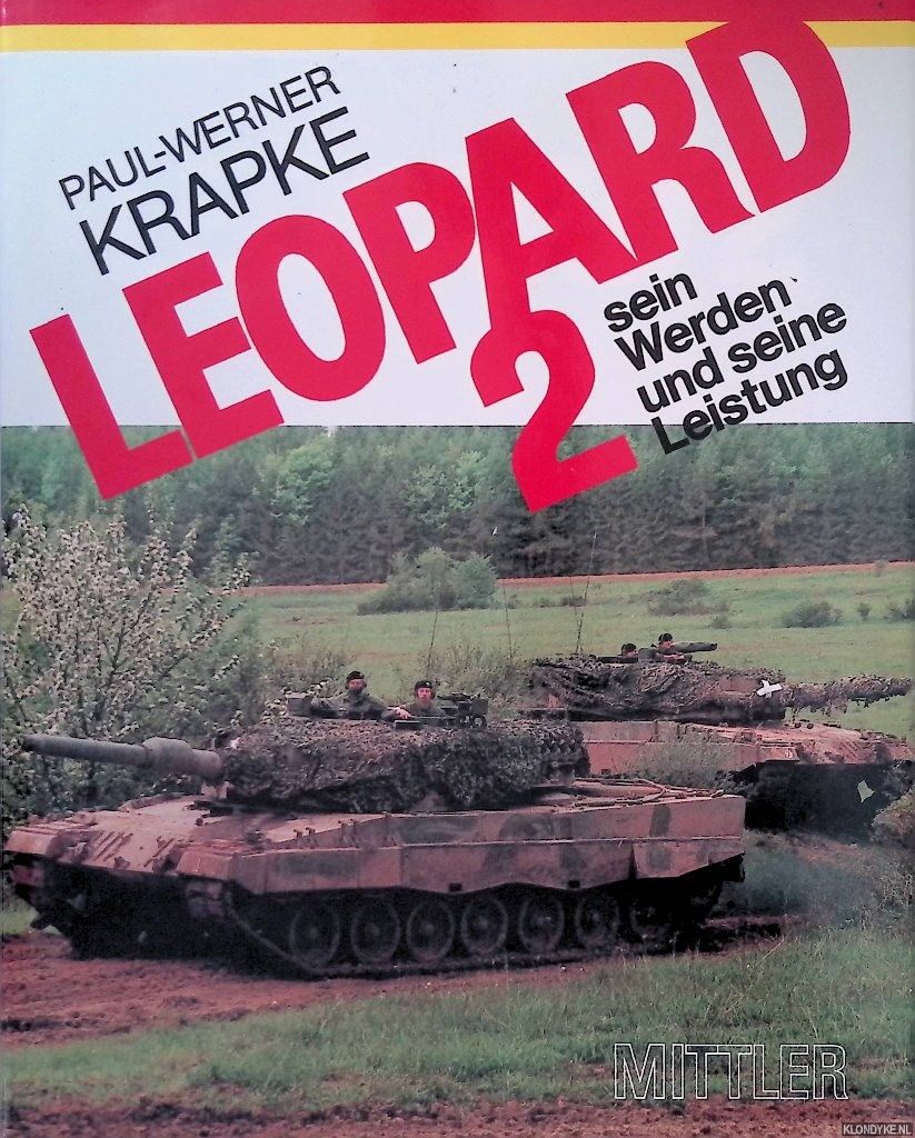 Krapke, Paul Werner - Leopard 2: sein Werden und seine Leistung