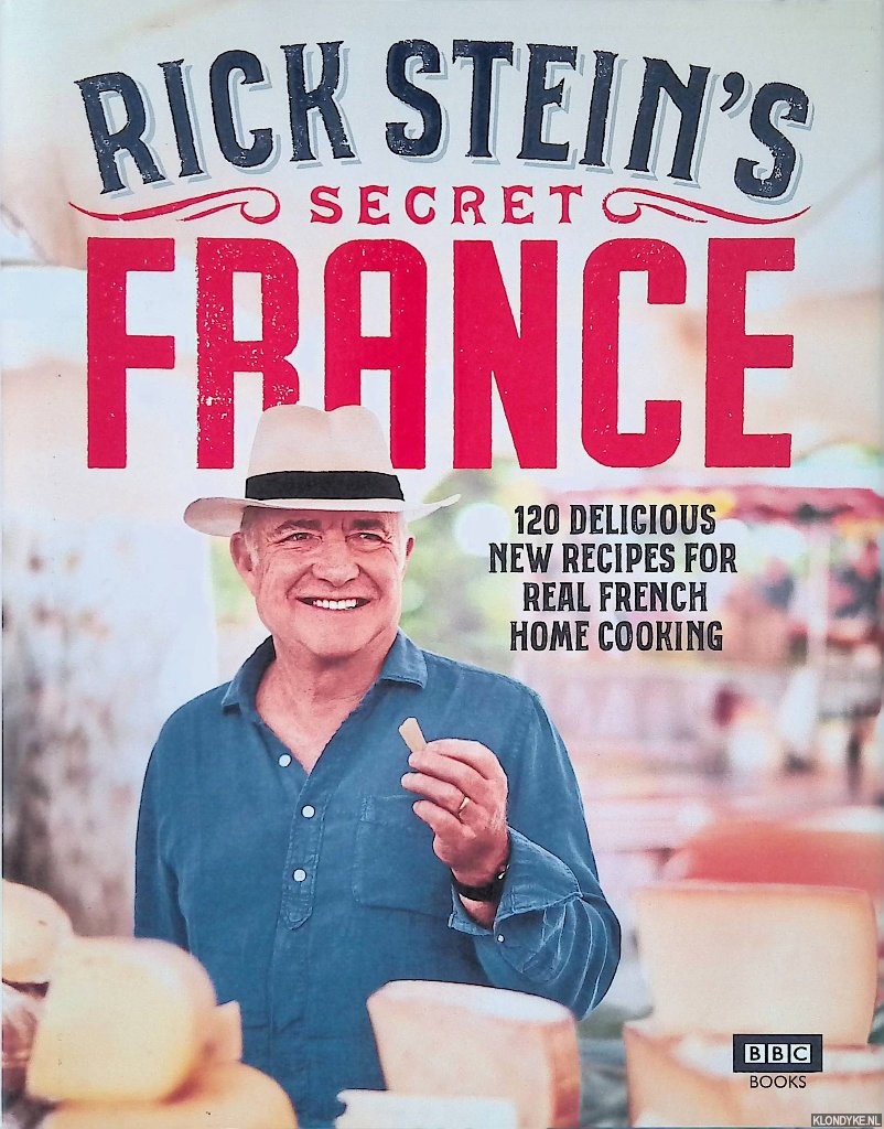 Stein, Rick - Rick Stein?s Secret France