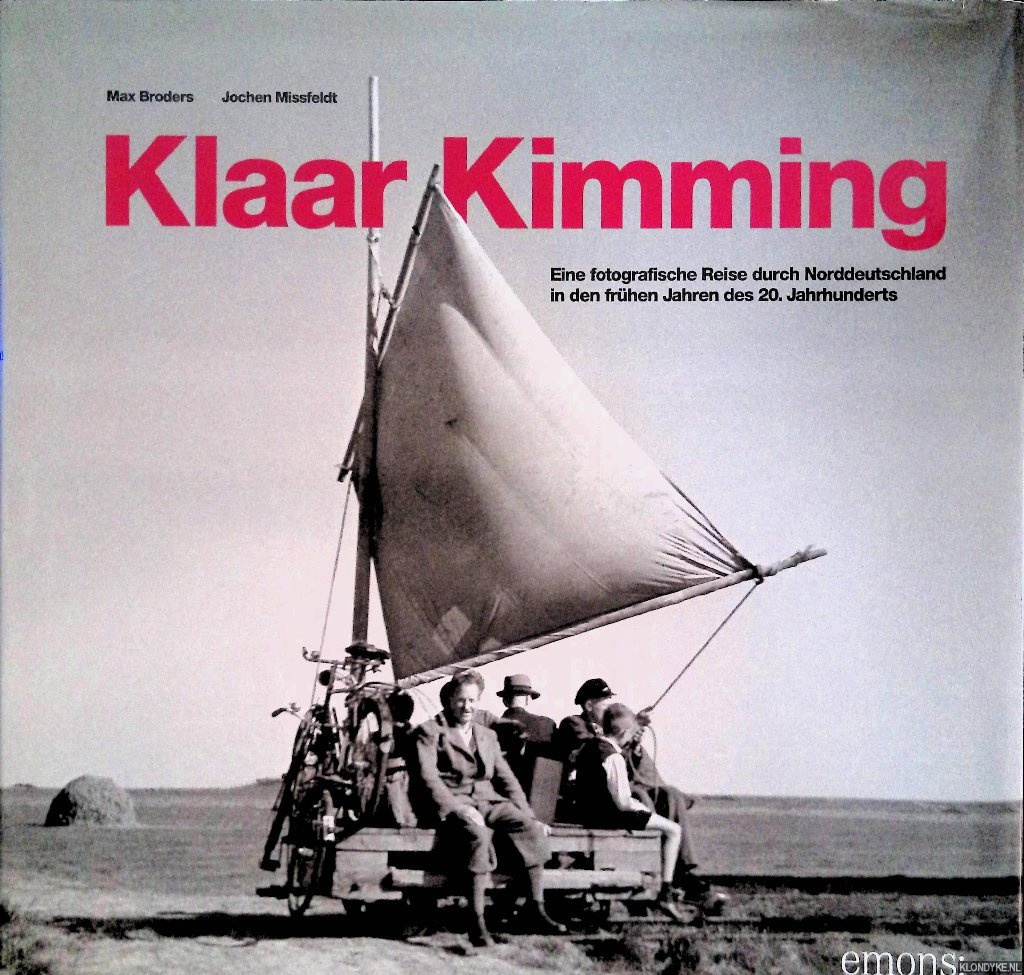 Missfeldt, Jochen - Klaar Kimming: Eine fotografische Reise durch Norddeutschland in den frhen Jahren des 20. Jahrhunderts