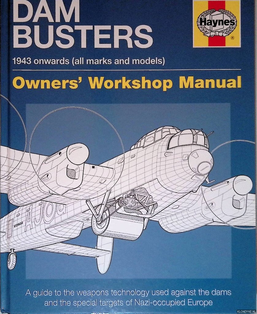 Murray, Iain - Dam Busters: 1943 onwards (all marks and models): A Guide to the Weapons Technology Used Against the Dams and Special Targets of Nazi-Occupied Europe